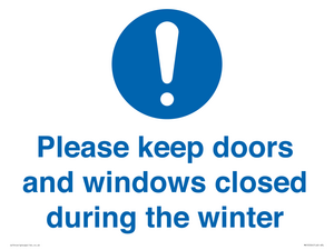 Please keep doors and windows closed during the winter